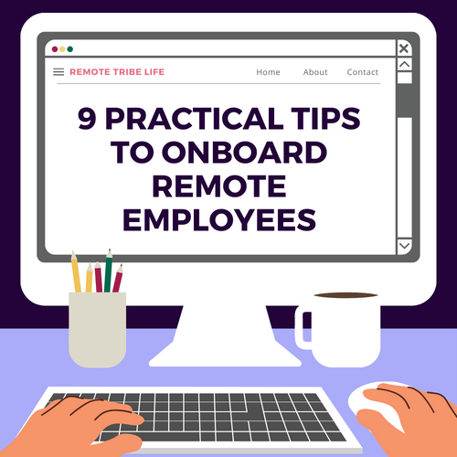 9 Practical tips to Onboard Remote employees